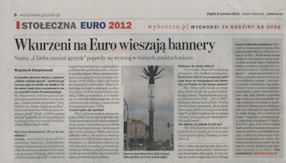 Wojciech Karpieszuk, Wkurzeni na Euro wieszają bannery, „Gazeta Wyborcza“(„Stołeczna“), 08.06.2012. 