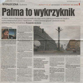 Agnieszka Kowalska, Joanna Rajkowska: Palma to wykrzyknik, „Gazeta Wyborcza“, 19.06.2012. 