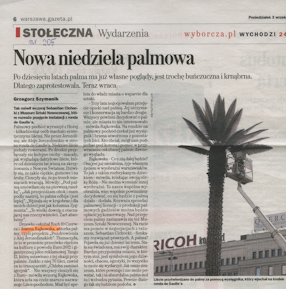 Grzegorz Szymanik, Nowa niedziela palmowa, „Gazeta Wyborcza“ („Stołeczna“), 03.09.2012. 
