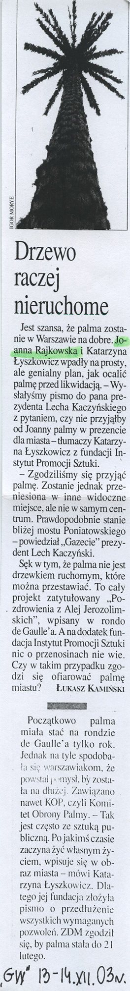 Łukasz Kamiński, Drzewo raczej nieruchome, „Gazeta Wyborcza“, 13-14.12.2003. 