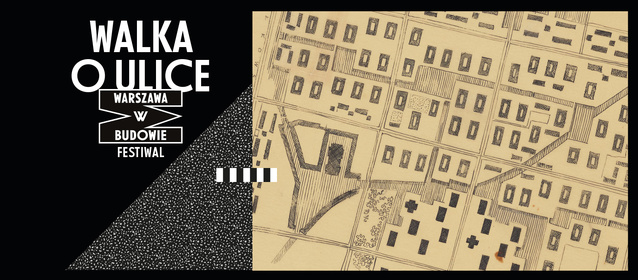 Rysunkowy, schematyczny plan miasta przedstawia ulice przecinające się pod kątem prostym oraz prostokąty symbolizujące budynki. Obok, na czarnym tle znajduje się logo festiwalu Warszawa w Budowie. 