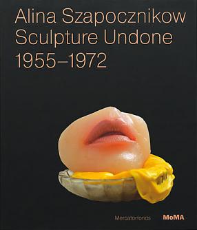 Alina Szapocznikow. Sculpture Undone 1955-1972 red. Lisa Gabrielle Mark