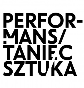 PERFORMANS / TANIEC / SZTUKA inicjatywa warszawskich instytucji kultury