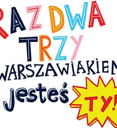 Czy Warszawa jest kobietą? IX edycja międzymuzealnej gry „Raz, dwa, trzy, warszawiakiem jesteś ty!”