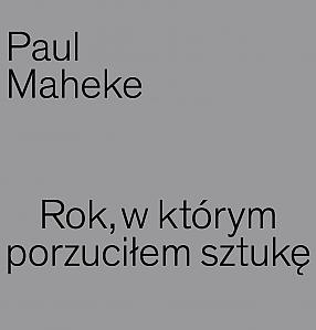 Paul Maheke: „Rok, w którym porzuciłem sztukę” #MSNHomeOffice
