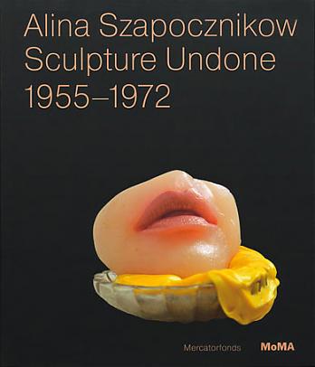 Alina Szapocznikow. Sculpture Undone 1955-1972