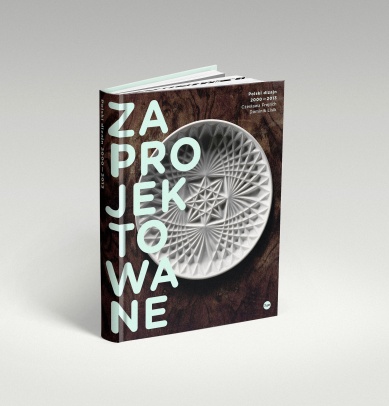 Zaprojektowane. Polski dizajn 2000-2013